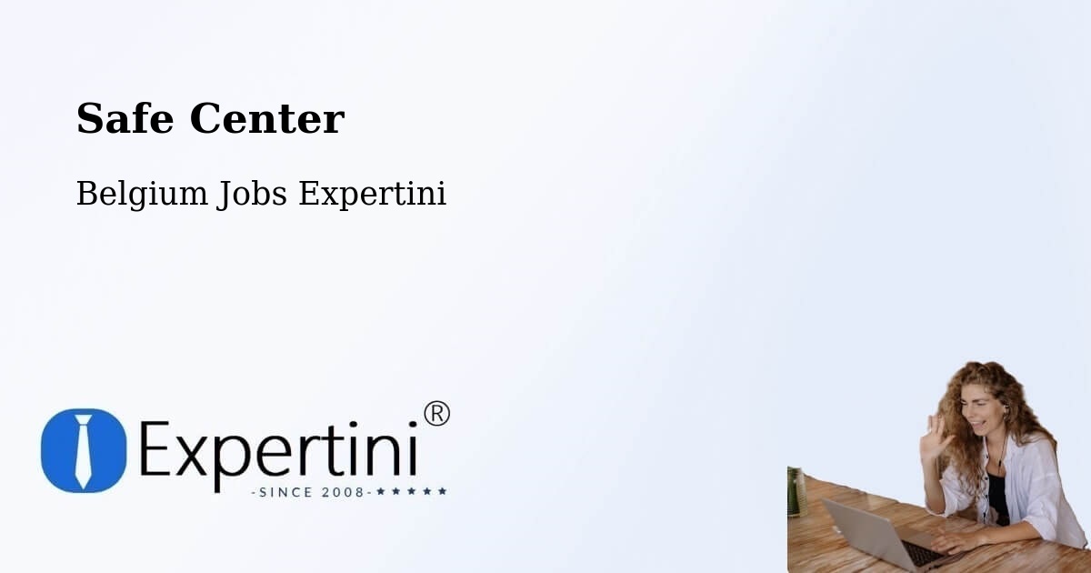 Safety Center – Zelzate - Belgium Jobs Expertini
